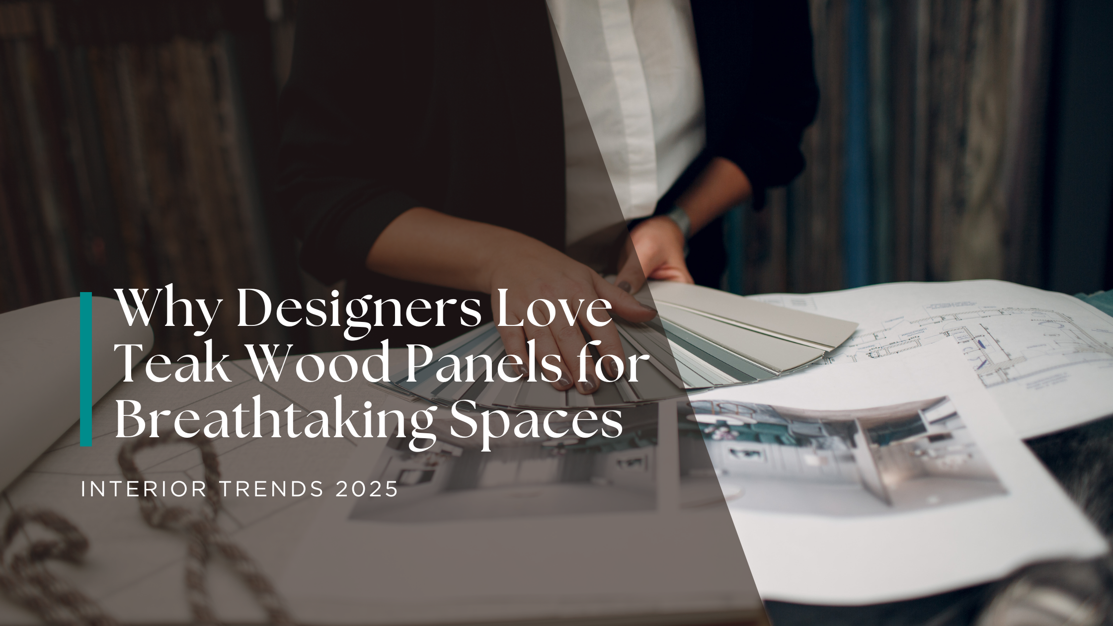 Why Designers Love Teak Wood Panels | Interior Trends 2025 – Java Creations